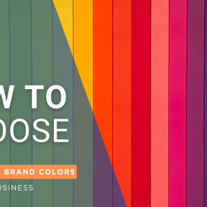 How to Choose the Perfect Brand Colours for Your Business
